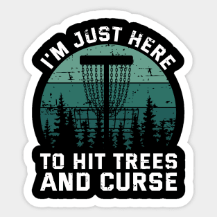 I'm just here to hit trees and curse Sticker